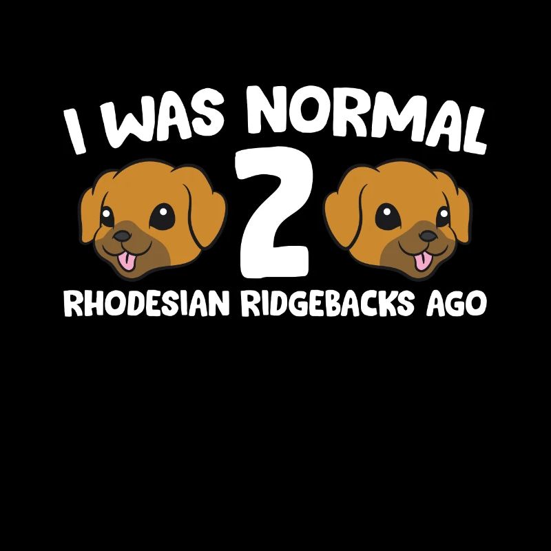 J’étais normal il y a 2 Rhodesian Ridgebacks