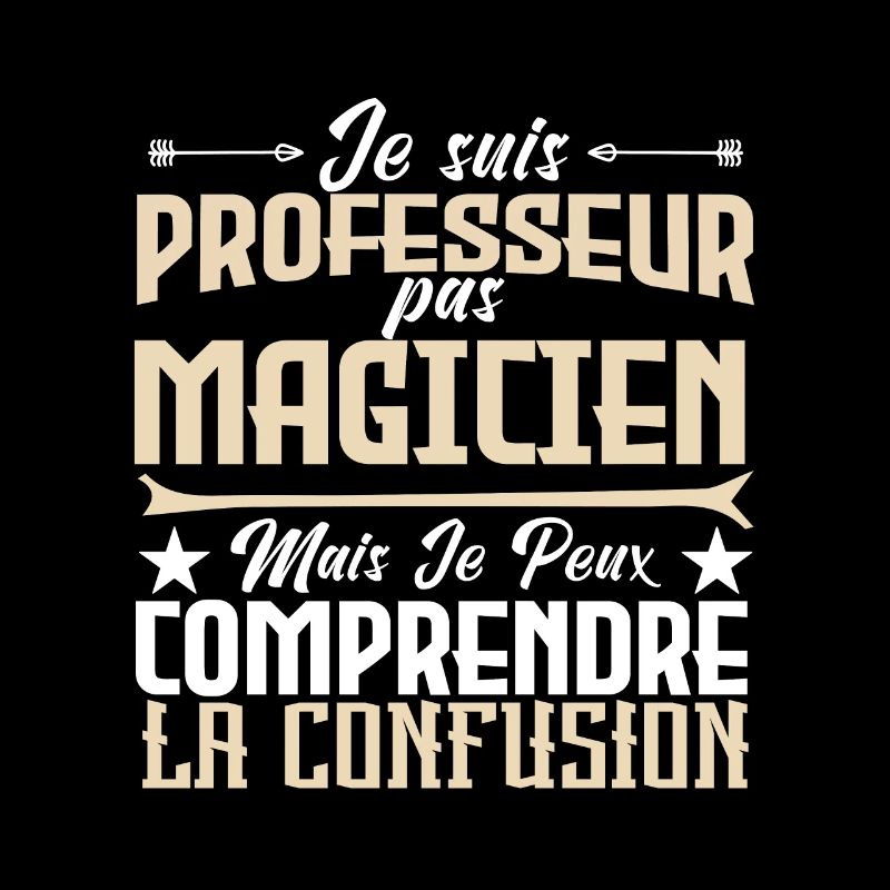 Je suis professeur pas magicien.