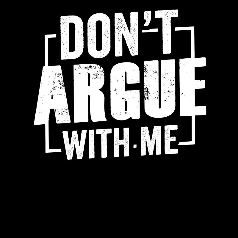 Ne discutez pas avec mon argument