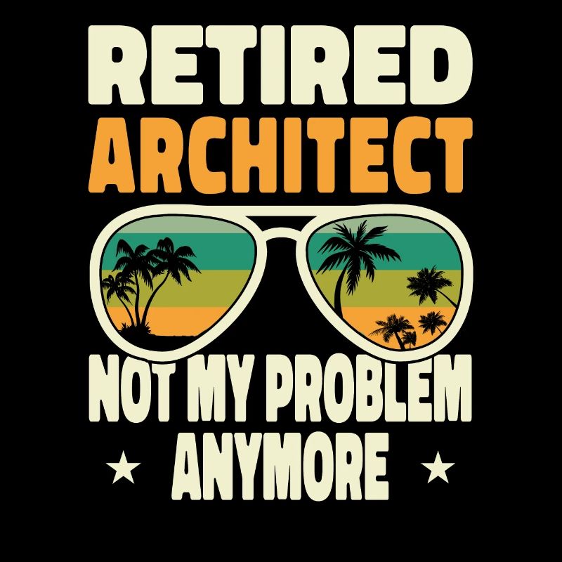 Retired Men Retired Architect Not My Problem