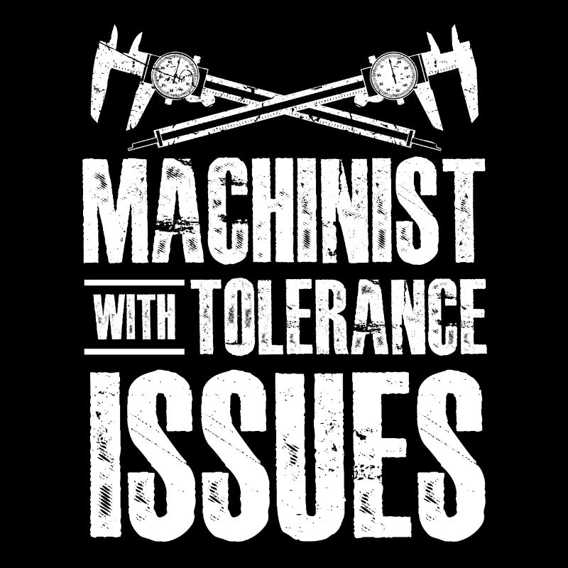 machinist with tolerance issues Design