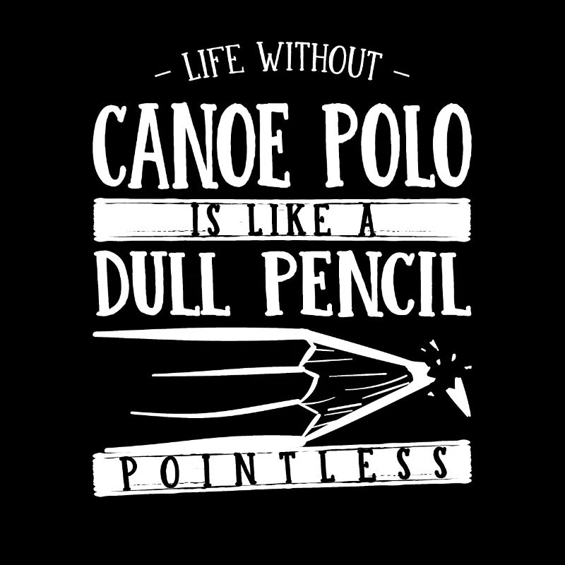 La vie sans canoë-polo est comme un crayon terne