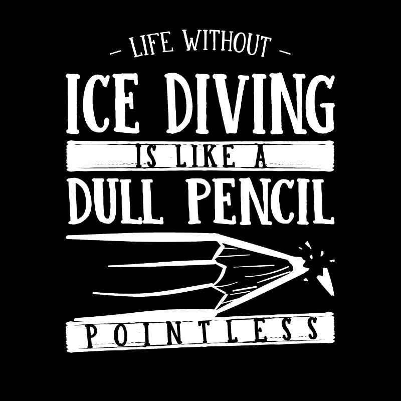 La vie sans plongée sous glace est comme un crayon émoussé