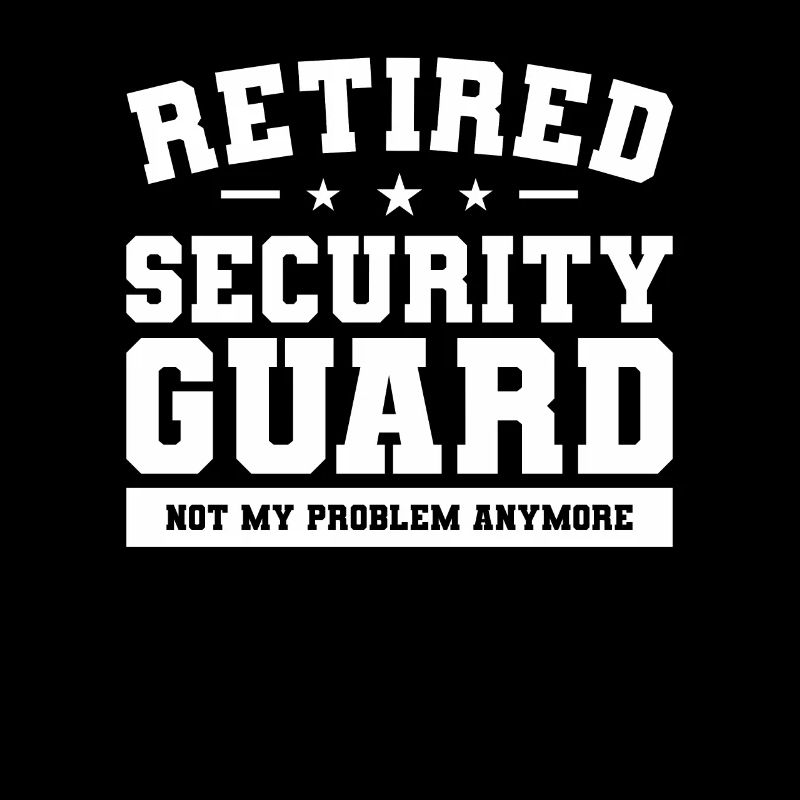 Agent de sécurité à la retraite n’est plus mon problème