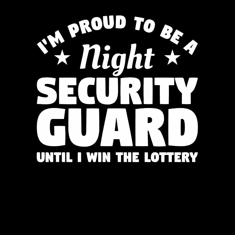 I'm Proud To Be A Night Security Guard Guards