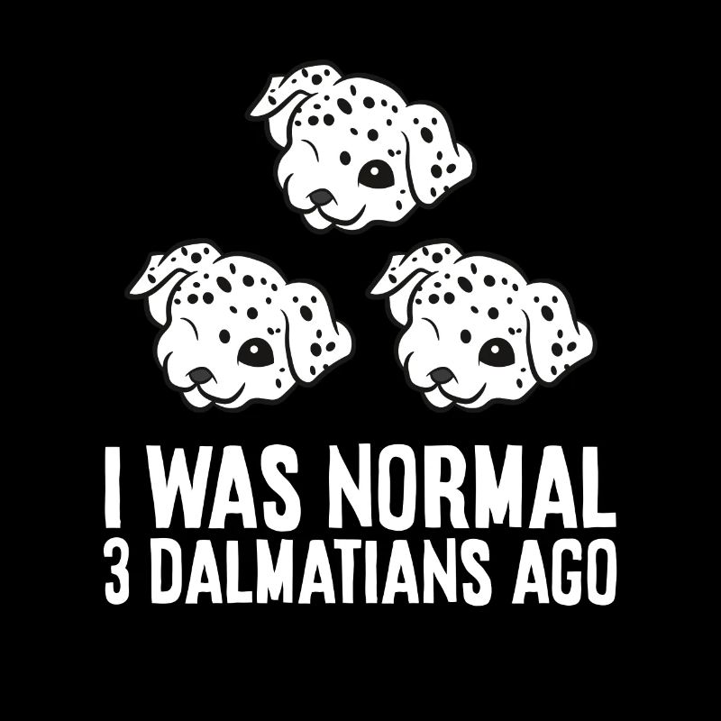 Dalmatiner Hundehalter Ich war normal vor 3