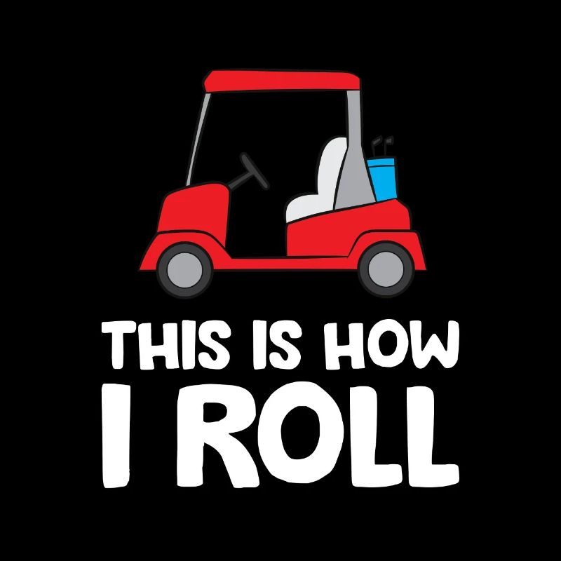 This Is How I Roll Funny Golfing