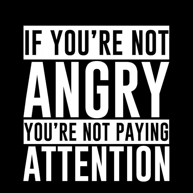 Si vous n’êtes pas en colère, vous ne faites pas attention 2