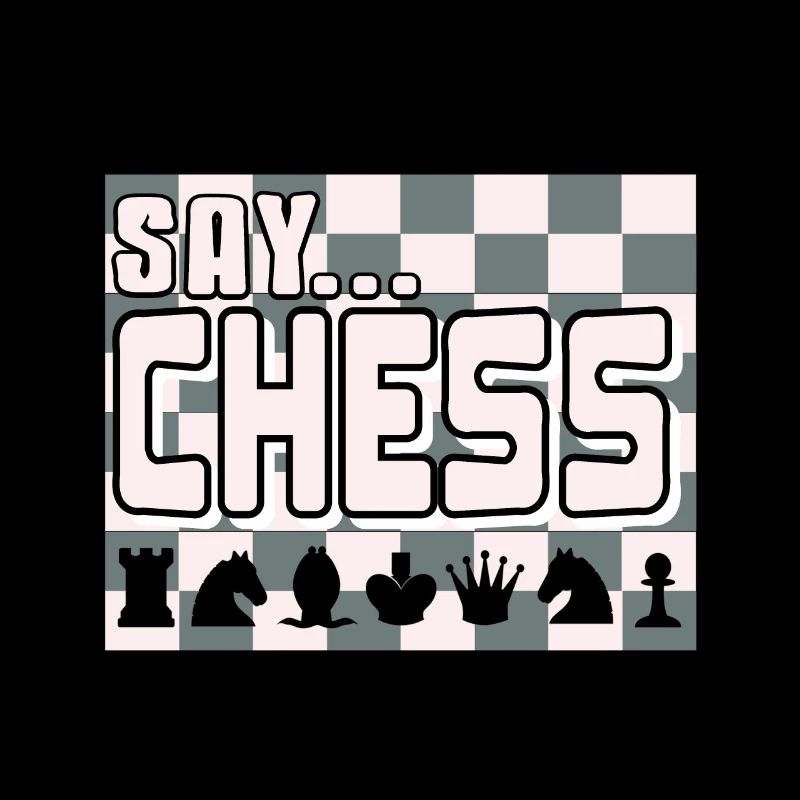 Chess - Say chess