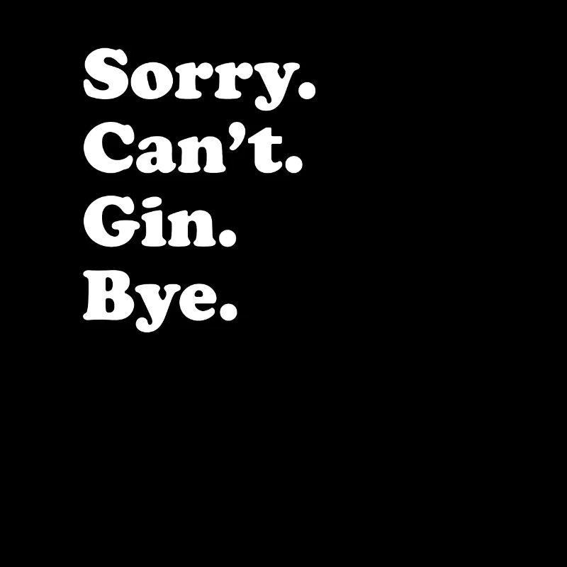 Tut Mir Leid, Kann Nicht Tschüss - Gin