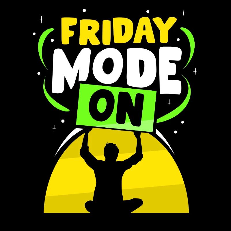 Friday mode A sarcastic Friday finally
