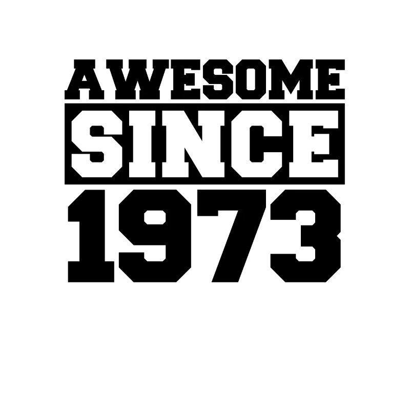 Awesome since 1973
