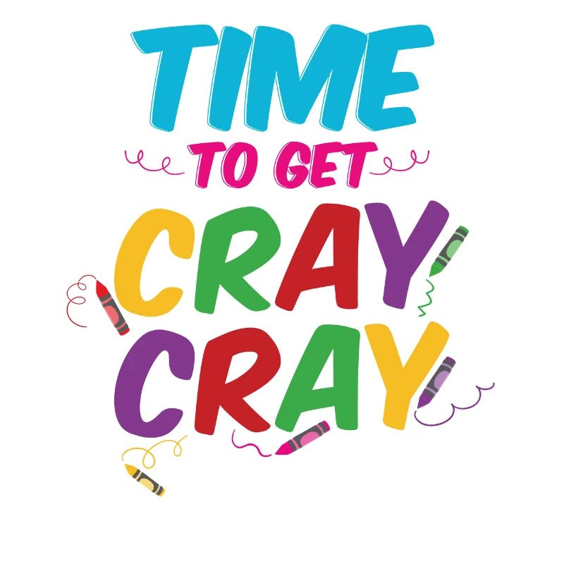 Time To Get Cray Cray