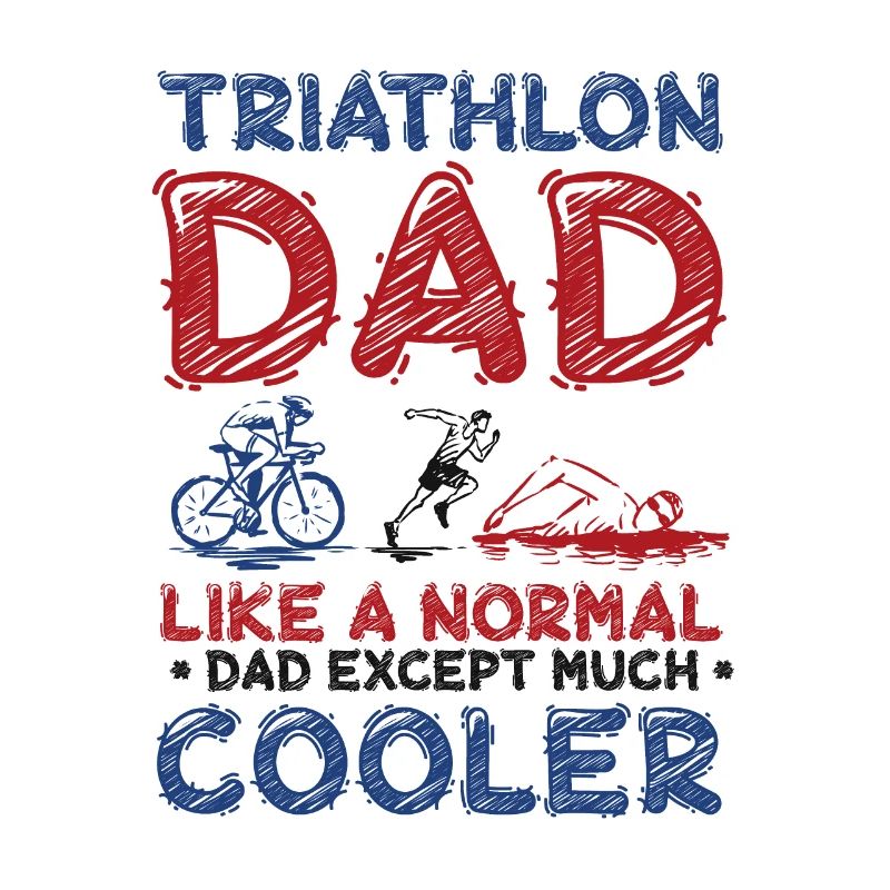 Triathlon dad, like a regular dad, only cooler.