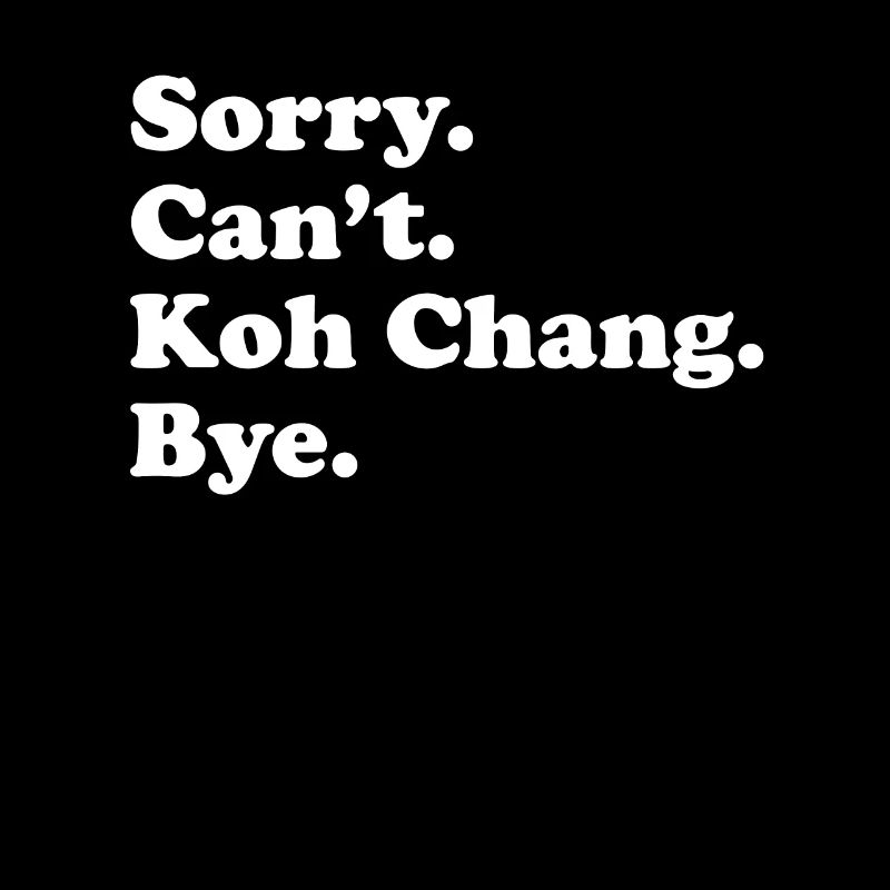 Sorry, Can't Bye - Koh Chang