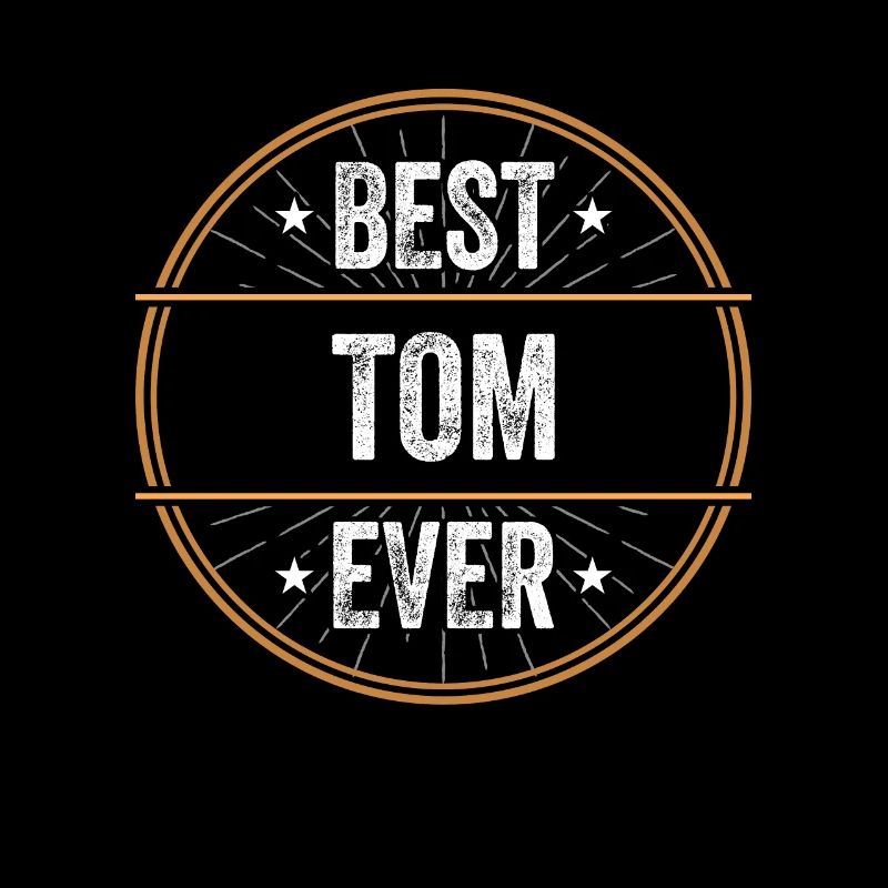 Best Tom Ever First Name Name Gift
