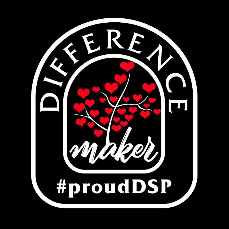 DSP Shirt, Difference Maker Hashtag Proud DSP