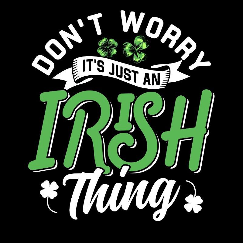 Don't worry that's just an Irish quirk Irish