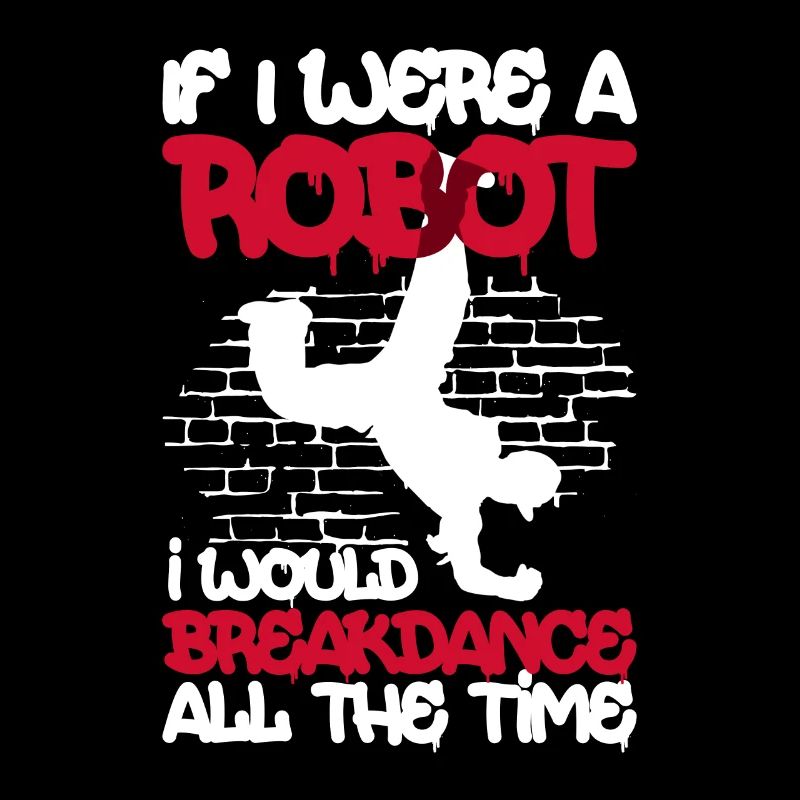 Breakdance Breakdancer Break Dance Hip Hop