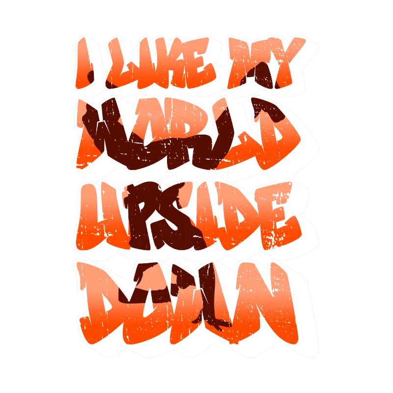 May Break Dance My World Upside Down
