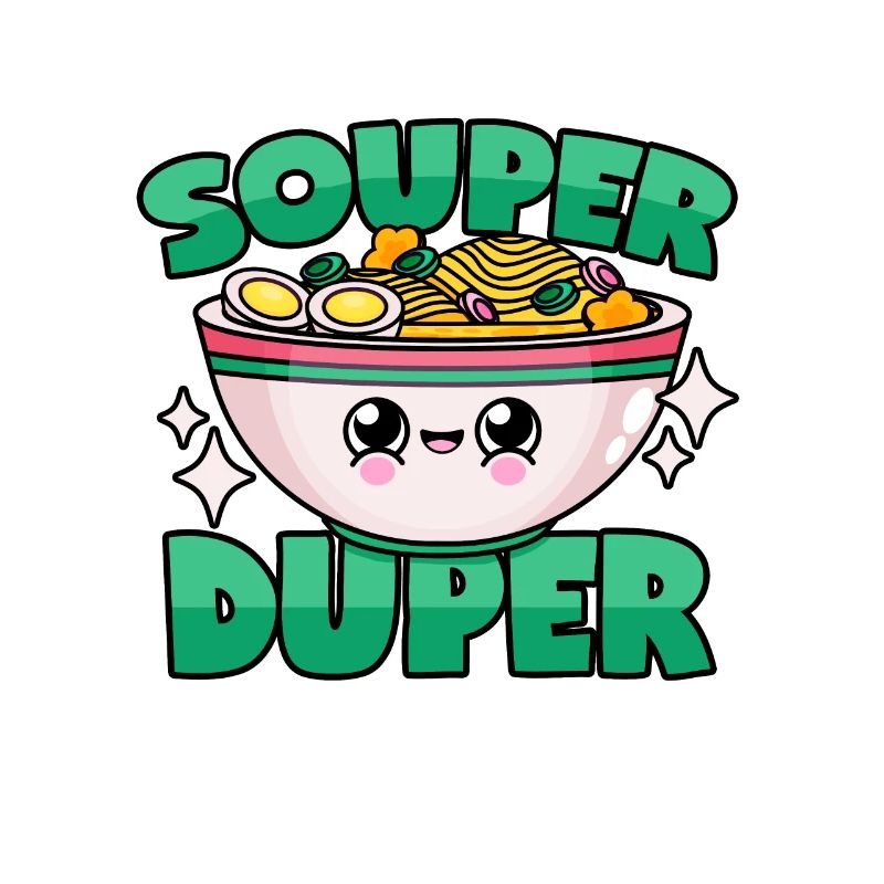 Soupe ramen: « Souper Duper »