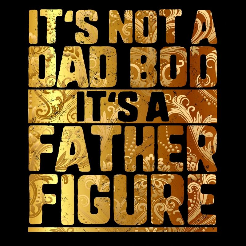 Its Not A Dad Bod Its A Father Figure Retro