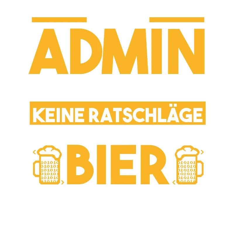 Informatiker Programmierer Admin Bier Administrato