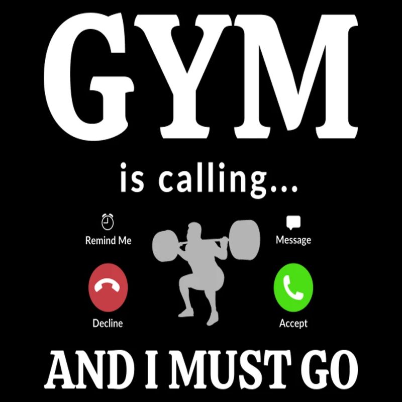 Gym is Calling and I Must Go