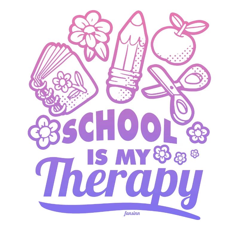 School is my therapy