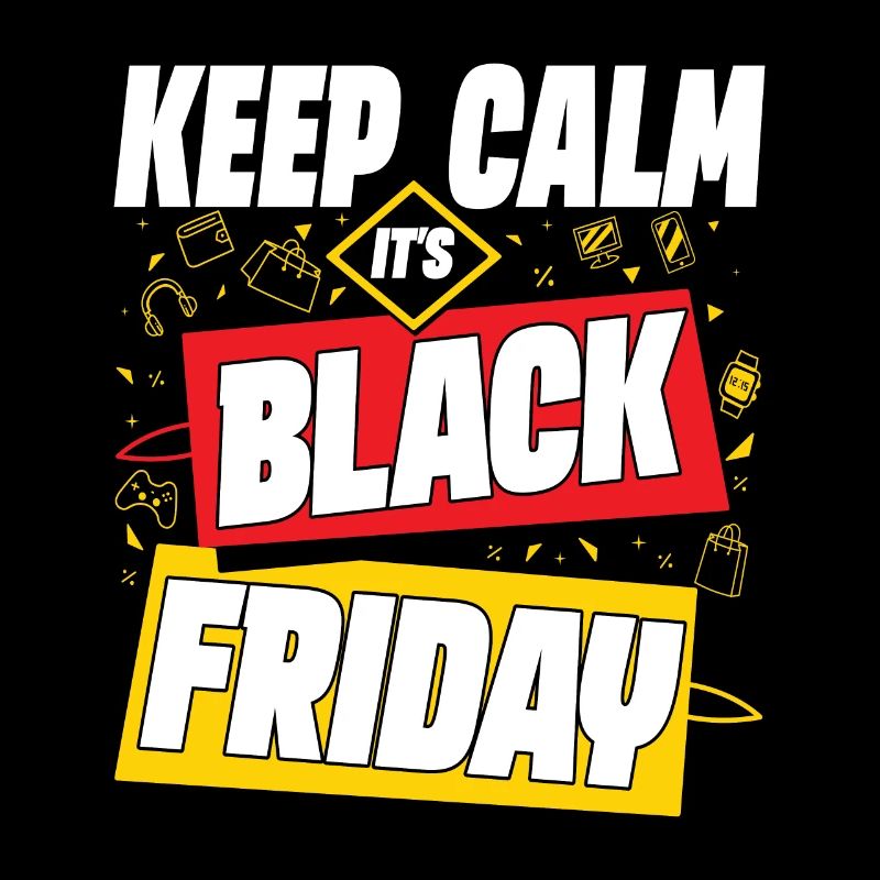 Keep Calm It's Black Friday