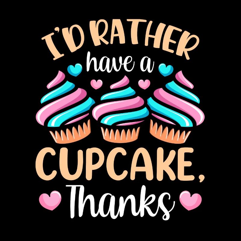 Je préfère avoir un cupcake merci cupcakes sucrés