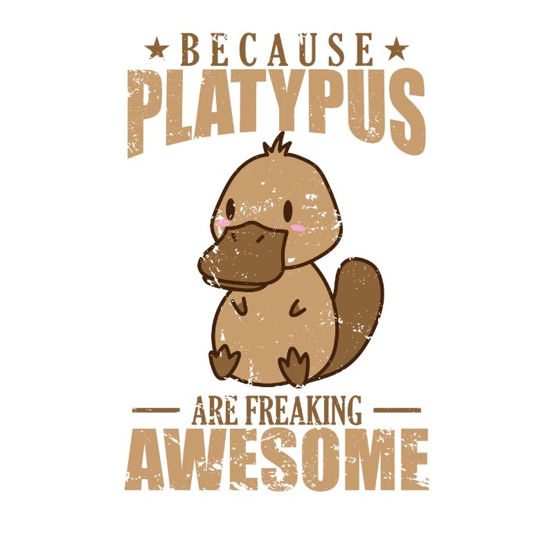 Because Platypus are Freaking Awesome
