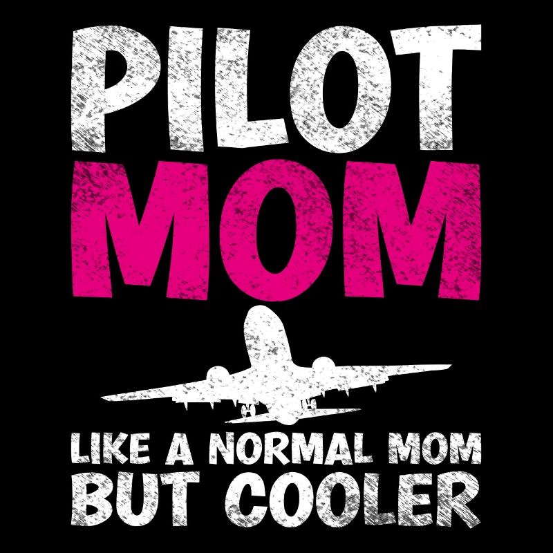 Pilot Mom comme une maman normale, mais plus cool