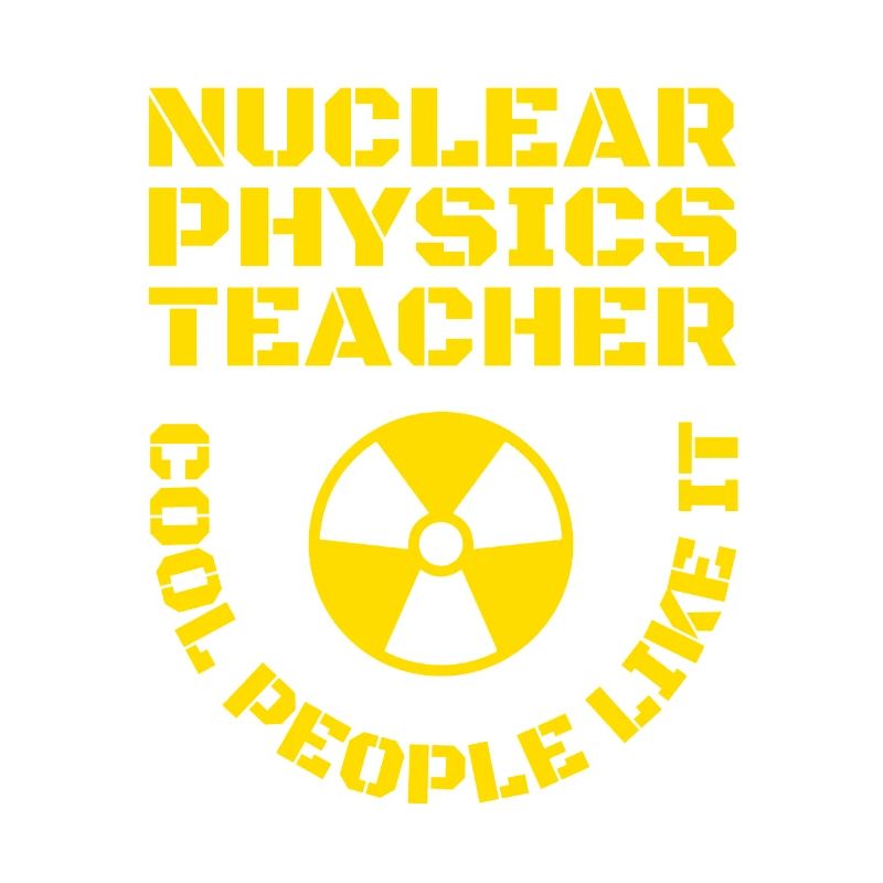 Physics Phyiker Nuclear Physics