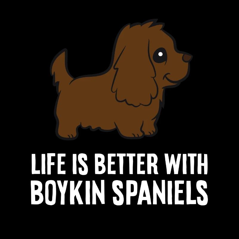 Life Is Better With Boykin Spaniel Dogs