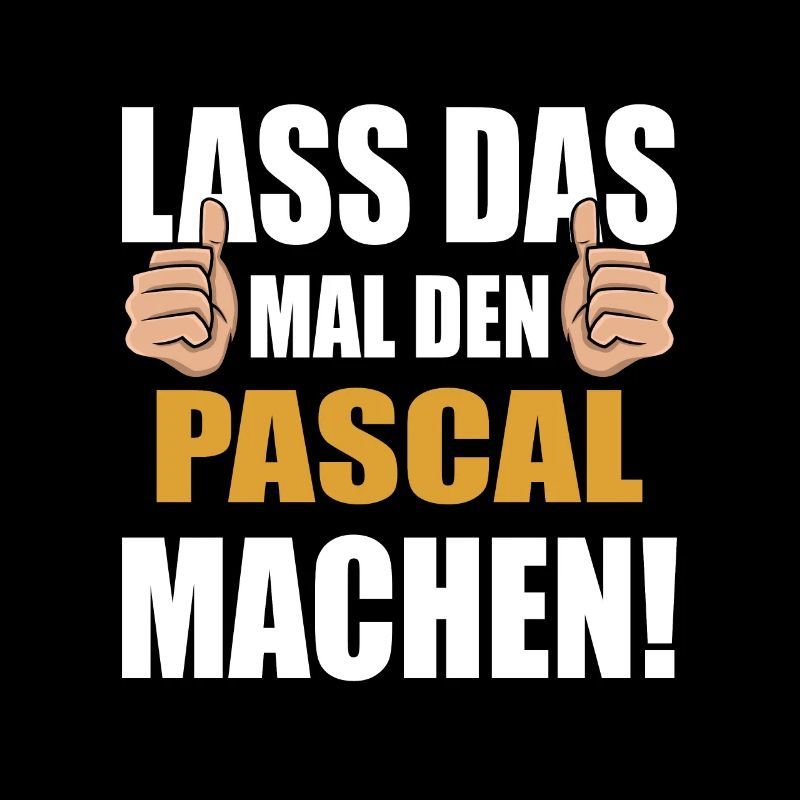 Lass das mal den Pascal machen