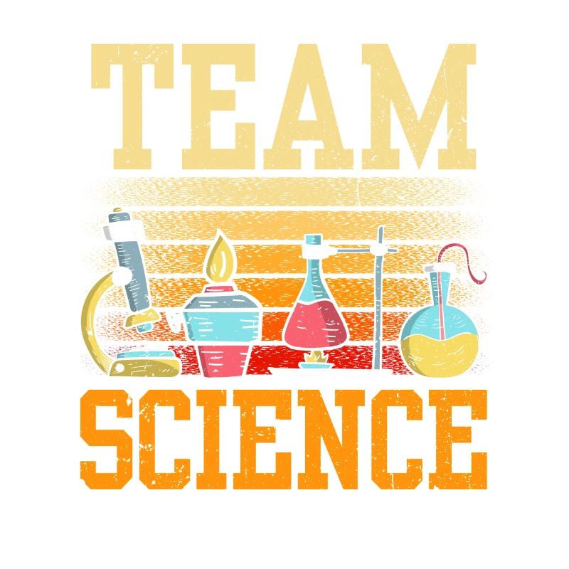 Team Science Scientists Science Sayings