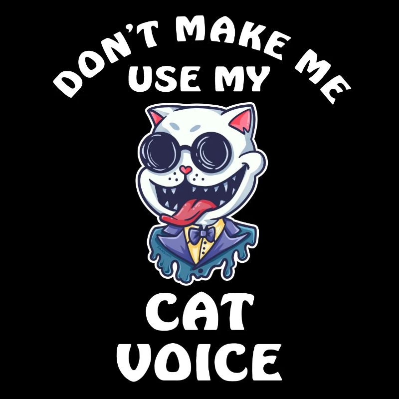 Ne me faites pas utiliser ma voix de chat