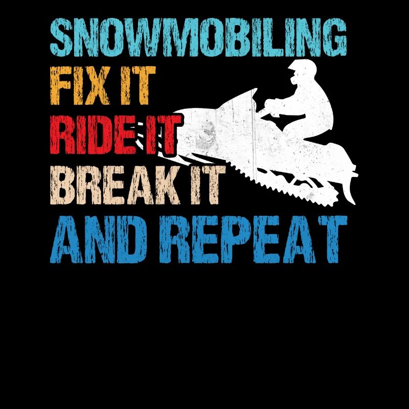 Snowmobiling - Fix It, Ride It, Break It, and Repe
