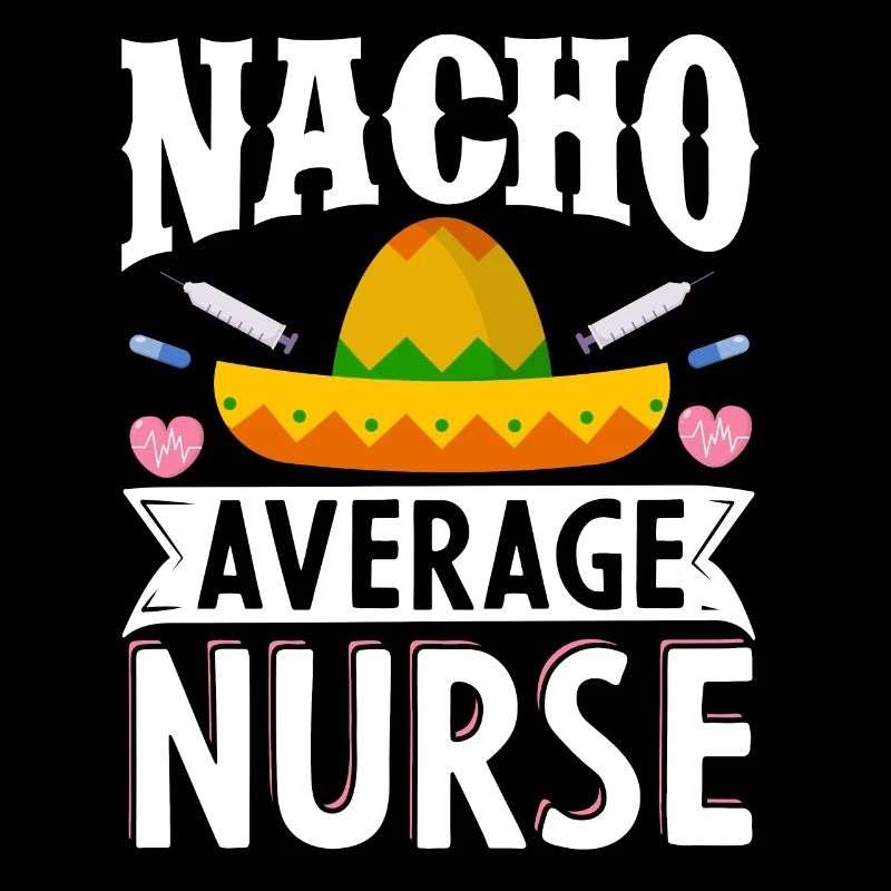 Nacho Average Nurse Cinco de Mayo Mexico