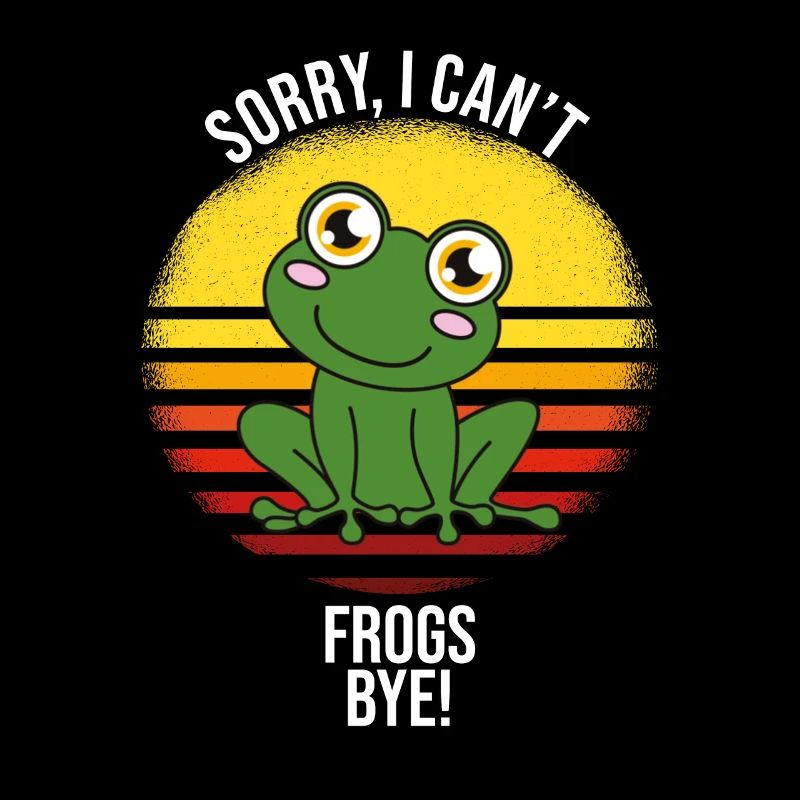 Frog Sorry I Can’t Frogs Bye