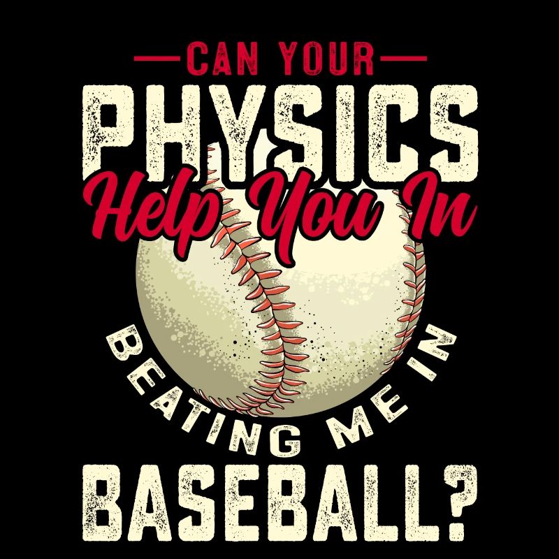 Can physics help you get me into baseball?