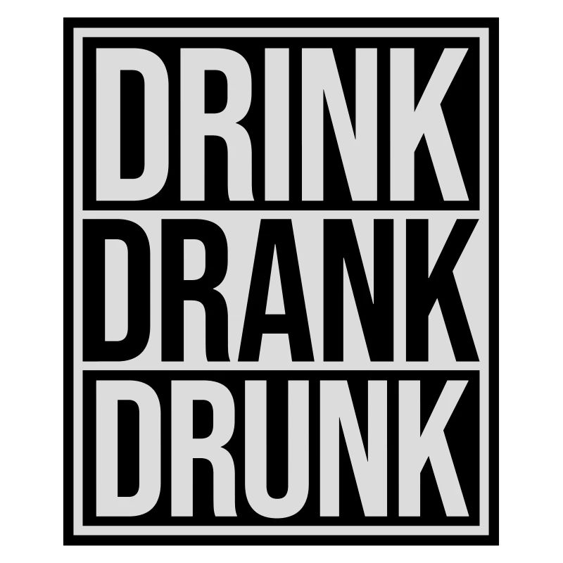 drink drank drunk Zitat