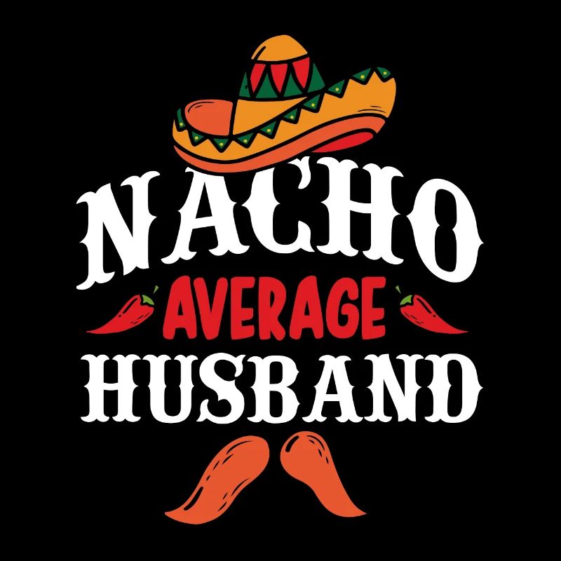 Cinco de Mayo Nacho Durchschnittlicher Ehemann Mex