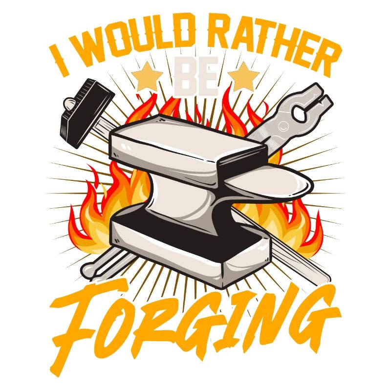 I would rather forge - blacksmith