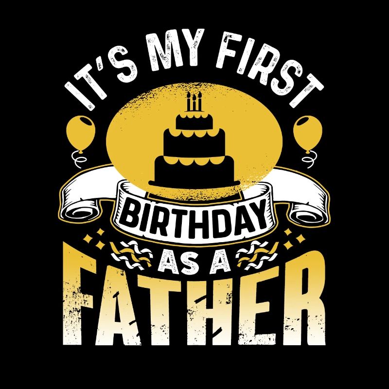 Es Ist Mein Erster Geburtstag Als Vater Papi Papa