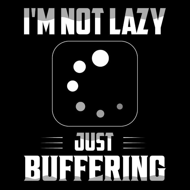 I'm Not Lazy Just Buffering Computer Hardware