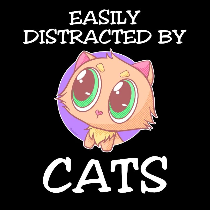 Easily Distracted By Cats
