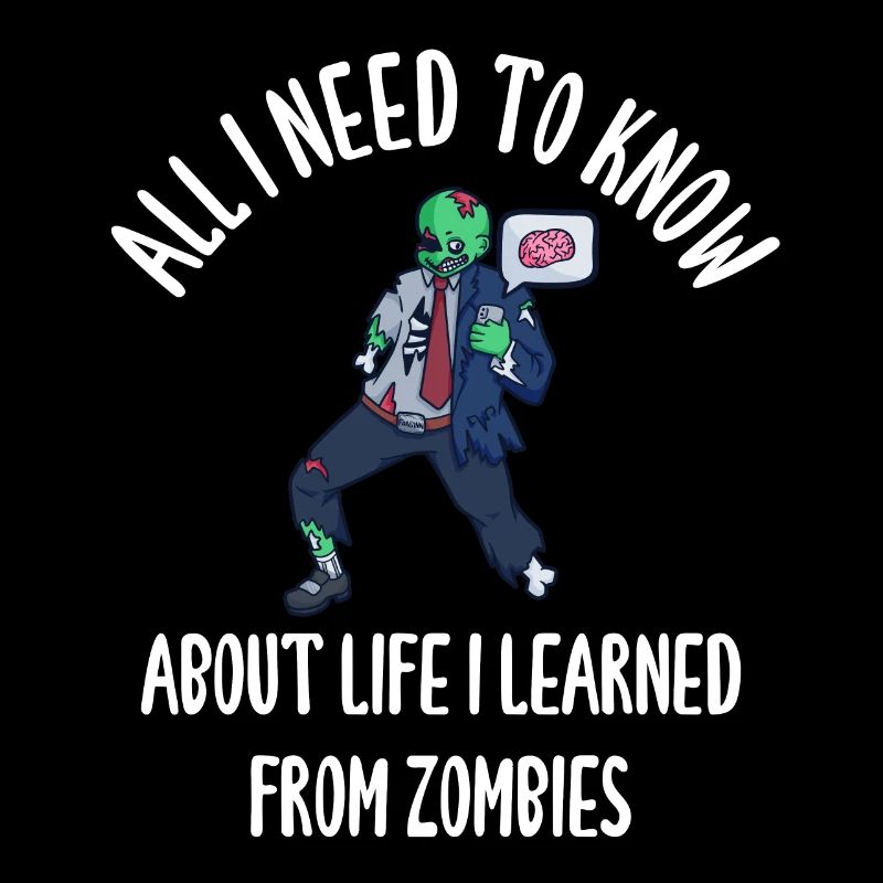 All I Need To Know About Life Zombies