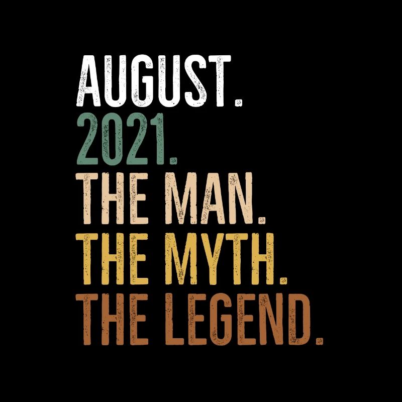 August 2021 Der Mann Der Mythos Die Legende